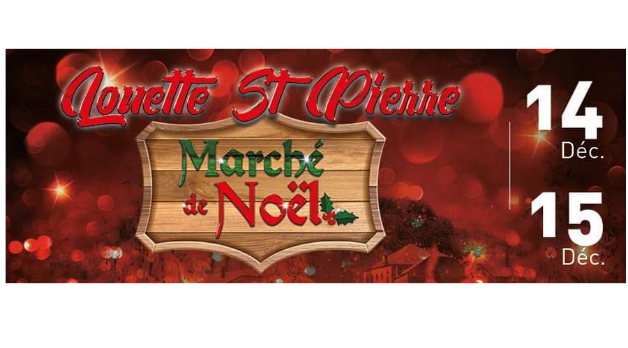 Marché de Noël à Louette-St-Pierre: 14 & 15 décembre 2019